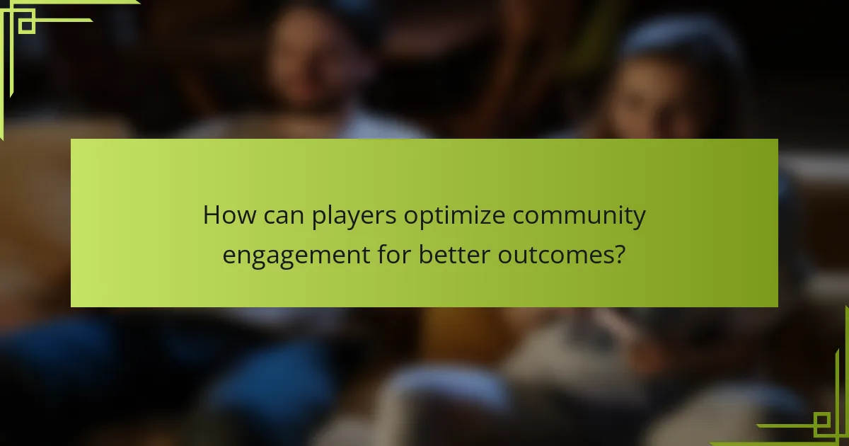 How can players optimize community engagement for better outcomes?