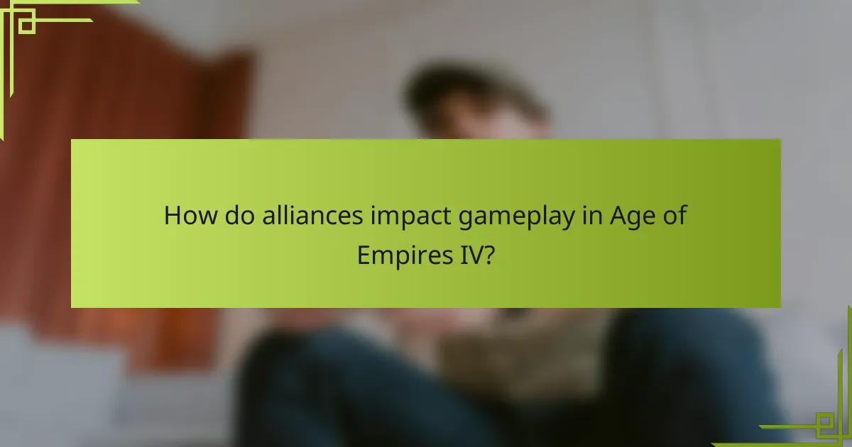 How do alliances impact gameplay in Age of Empires IV?