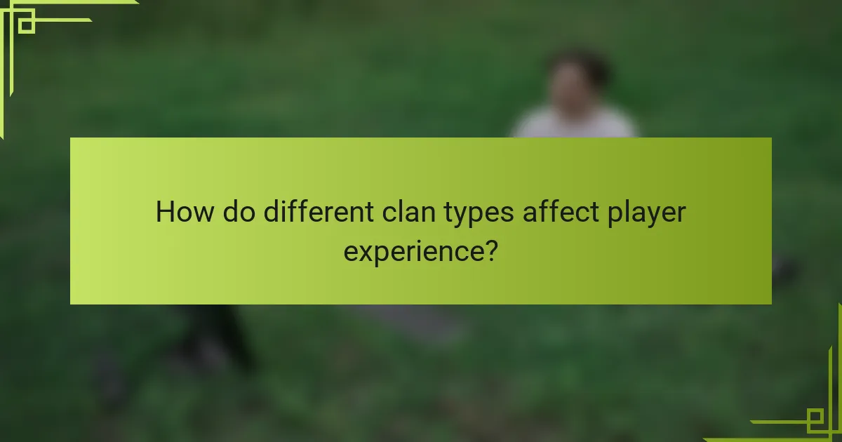 How do different clan types affect player experience?