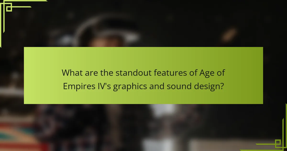 What are the standout features of Age of Empires IV's graphics and sound design?