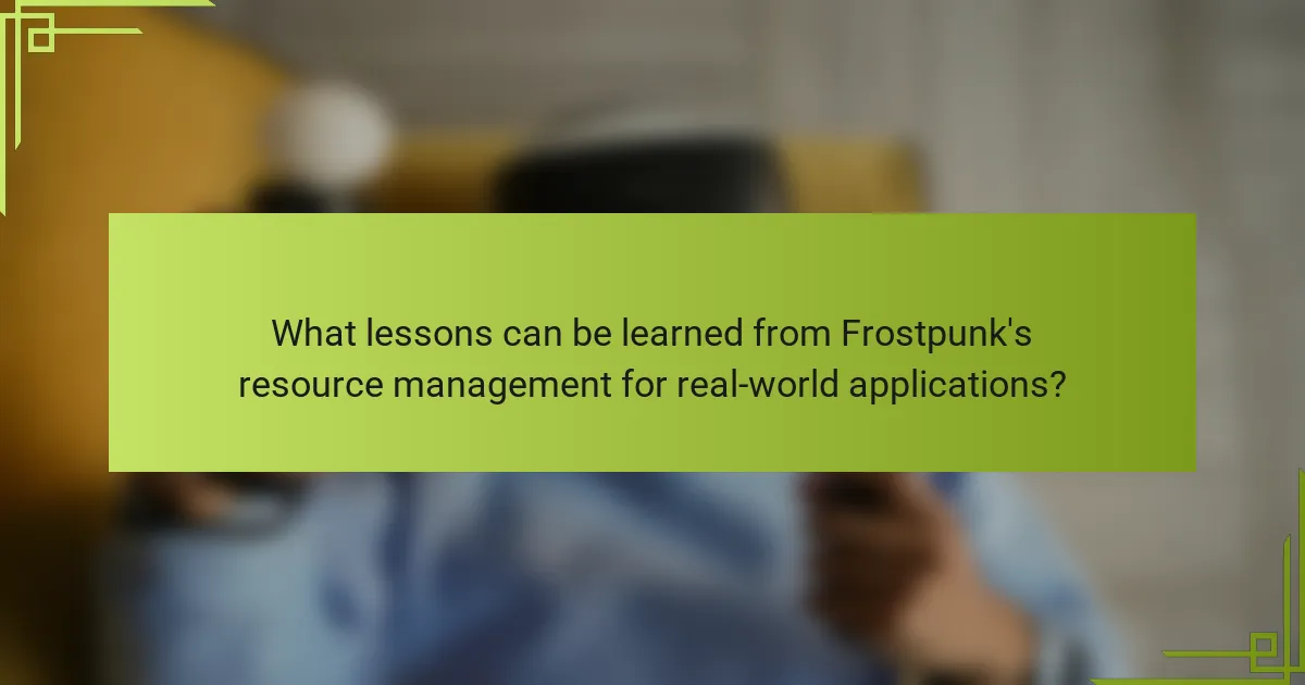 What lessons can be learned from Frostpunk's resource management for real-world applications?
